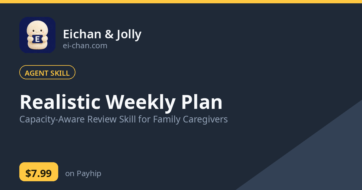 Realistic Weekly Plan — Capacity-Aware Review Skill for Family Caregivers